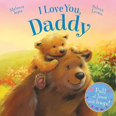 Te iubesc, tati: Plin de iubire și îmbrățișări! - I Love You, Daddy: Full of Love and Hugs!