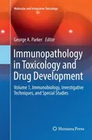 Imunopatologia în toxicologie și dezvoltarea medicamentelor: Volumul 1, Imunobiologie, tehnici de investigație și studii speciale - Immunopathology in Toxicology and Drug Development: Volume 1, Immunobiology, Investigative Techniques, and Special Studies