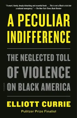 A Peculiar Indifference: The Neglected Toll of Violence on Black America