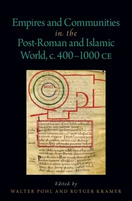 Imperii și comunități în lumea post-romană și islamică, C. 400-1000 Ce - Empires and Communities in the Post-Roman and Islamic World, C. 400-1000 Ce