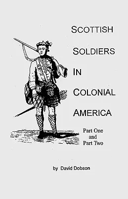 Soldați scoțieni în America colonială - Scottish Soldiers in Colonial America