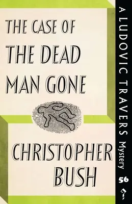 The Case of the Dead Man Gone: Un mister Ludovic Travers - The Case of the Dead Man Gone: A Ludovic Travers Mystery