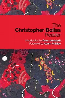 Cititorul Christopher Bollas - The Christopher Bollas Reader