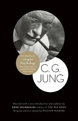 Introducere în psihologia jungiană: Note ale seminarului de psihologie analitică ținut în 1925 - Introduction to Jungian Psychology: Notes of the Seminar on Analytical Psychology Given in 1925