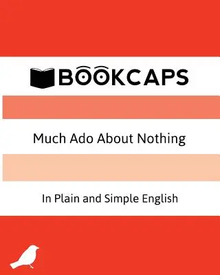 Mult zgomot pentru nimic în engleză simplă și clară: (O traducere modernă și versiunea originală) - Much Ado About Nothing In Plain and Simple English: (A Modern Translation and the Original Version)