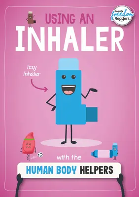 Utilizarea unui inhalator cu Human Body Helpers - Using an Inhaler with the Human Body Helpers