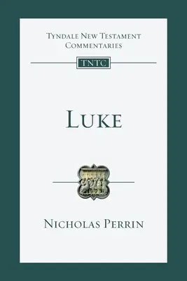 Luca - O introducere și un comentariu - Luke - An Introduction And Commentary