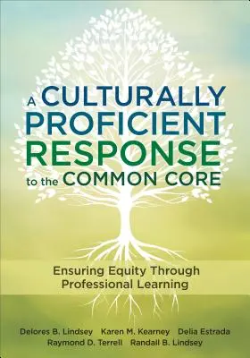 Un răspuns competent din punct de vedere cultural la Common Core: Asigurarea echității prin învățarea profesională - A Culturally Proficient Response to the Common Core: Ensuring Equity Through Professional Learning