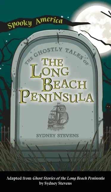 Povești cu fantome din Peninsula Long Beach - Ghostly Tales of Long Beach Peninsula
