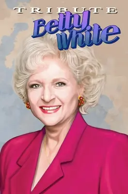 Tribute: Betty White - Cartea cu benzi desenate - Tribute: Betty White - The Comic Book