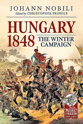 Ungaria 1848: Campania de iarnă - Hungary 1848: The Winter Campaign