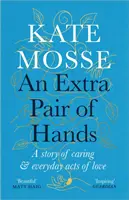 Extra Pair of Hands - O poveste despre îngrijire și acte zilnice de iubire - Extra Pair of Hands - A story of caring and everyday acts of love