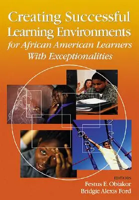 Crearea unor medii de învățare de succes pentru elevii afro-americani cu probleme excepționale - Creating Successful Learning Environments for African American Learners with Exceptionalities