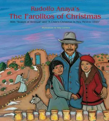 The Farolitos of Christmas de Rudolfo Anaya: Sezonul reînnoirii și Crăciunul unui copil în New Mexico, 1944 - Rudolfo Anaya's the Farolitos of Christmas: With Season of Renewal and a Child's Christmas in New Mexico, 1944