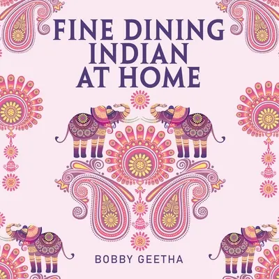 Fine Dining Indian la domiciliu - Fine Dining Indian at Home