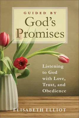 Ghidat de promisiunile lui Dumnezeu: Ascultându-L pe Dumnezeu cu dragoste, încredere și supunere - Guided by God's Promises: Listening to God with Love, Trust, and Obedience