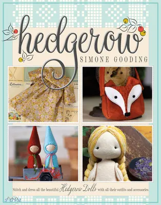 Hedgerow: Coaseți și îmbrăcați toate frumoasele păpuși Hedgerow cu toate ținutele și accesoriile lor - Hedgerow: Stitch and Dress All the Beautiful Hedgerow Dolls with All Their Outfits and Accessories