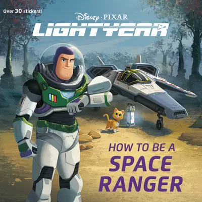 Cum să fii un Ranger Spațial (Disney/Pixar Lightyear) - How to Be a Space Ranger (Disney/Pixar Lightyear)