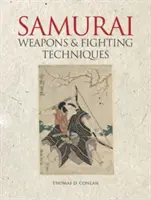 Arme și tehnici de luptă ale samurailor (Conlan Thomas D. (profesor de studii est-asiatice și istorie la Universitatea Princeton)) - Samurai Weapons and Fighting Techniques (Conlan Thomas D. (Professor of East Asian Studies & History Princeton University))