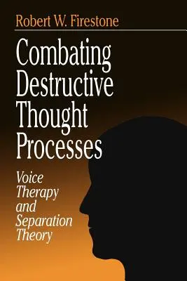 Combaterea proceselor de gândire distructive: Terapia vocii și teoria separării - Combating Destructive Thought Processes: Voice Therapy and Separation Theory