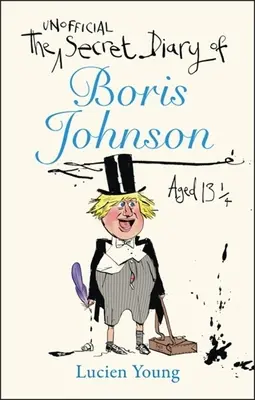 Jurnalul secret al lui Boris Johnson în vârstă de 131/4 ani - Secret Diary of Boris Johnson Aged 131/4