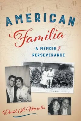 Familia americană: A Memoir of Perseverance (Memoriile perseverenței) - American Familia: A Memoir of Perseverance