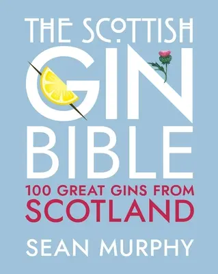 Biblia ginului scoțian - Scottish Gin Bible