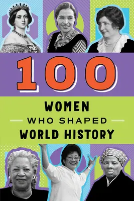 100 de femei care au modelat istoria lumii - 100 Women Who Shaped World History