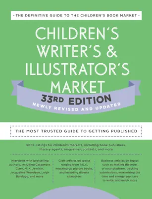 Children's Writer's & Illustrator's Market 33rd Edition: Cel mai de încredere ghid pentru a fi publicat - Children's Writer's & Illustrator's Market 33rd Edition: The Most Trusted Guide to Getting Published