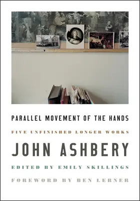 Mișcarea paralelă a mâinilor: Five Unfinished Longer Works - Parallel Movement of the Hands: Five Unfinished Longer Works