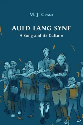 Auld Lang Syne: un cântec și cultura sa - Auld Lang Syne: A Song and its Culture
