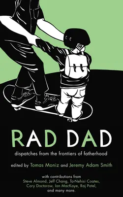 Rad Dad: Dispecerate de la frontierele paternității (Dispatches from the Frontiers of Fatherhood) - Rad Dad: Dispatches from the Frontiers of Fatherhood