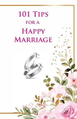 101 sfaturi pentru o căsnicie fericită - 101 Tips for a Happy Marriage