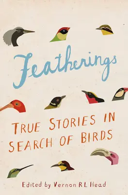 Featherings: Povești adevărate în căutarea păsărilor - Featherings: True Stories in Search of Birds