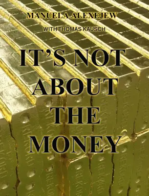 Manuela Alexejew cu Thomas Kausch: Nu este vorba despre bani - Manuela Alexejew with Thomas Kausch: It's Not about the Money