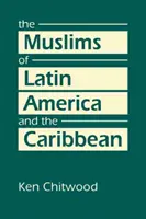 Musulmanii din America Latină și Caraibe - Muslims of Latin America and the Caribbean
