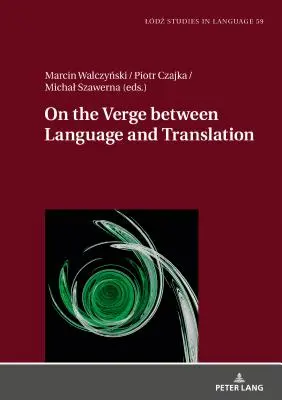 La limita dintre limbă și traducere (On the Verge Between Language and Translation) - On the Verge Between Language and Translation