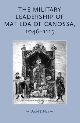 Conducerea militară a Matildei de Canossa, 1046-1115 - The Military Leadership of Matilda of Canossa, 1046-1115