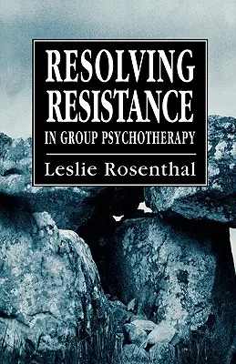 Rezolvarea rezistenței în psihoterapia de grup - Resolving Resistance in Group Psychotherapy