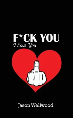 Du-te dracului, te iubesc - Fuck You, I Love You