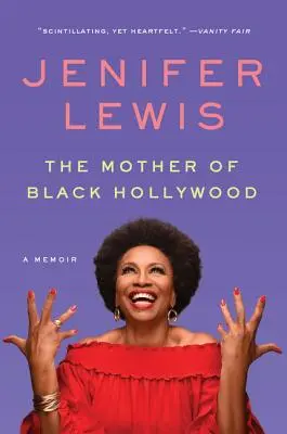 Mama Hollywood-ului negru: A Memoir - The Mother of Black Hollywood: A Memoir