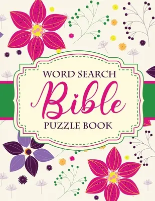 Carte de puzzle biblic Word Search: Viața creștină - puzzle-uri și jocuri - creștere spirituală - închinare - devoțiune - Word Search Bible Puzzle Book: Christian Living - Puzzles and Games - Spiritual Growth - Worship - Devotion