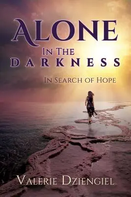 Singur în întuneric: În căutarea speranței - Alone in the Darkness: In Search of Hope