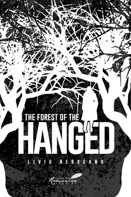 Pădurea spânzuraților (The Forest of the Hanged) - The Forest of the Hanged