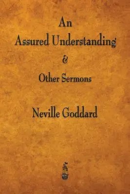 O înțelegere sigură și alte predici - An Assured Understanding & Other Sermons