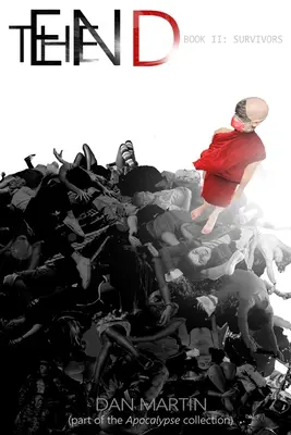 Sfârșitul: Cartea a II-a: Supraviețuitorii - The End: Book II: Survivors