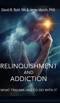 Renunțarea și dependența: Ce are de-a face trauma cu asta - Relinquishment and Addiction: What Trauma Has to Do With It