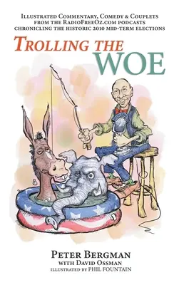 Trolling the Woe - Comentariu ilustrat, comedie și cuplete de la Radiofreeoz.com (hardback) - Trolling the Woe - Illustrated Commentary, Comedy & Couplets from Radiofreeoz.com (hardback)