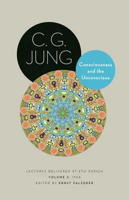 Conștiința și inconștientul: Prelegeri ținute la Eth Zurich, volumul 2: 1934 - Consciousness and the Unconscious: Lectures Delivered at Eth Zurich, Volume 2: 1934