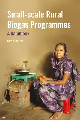 Small-Scale Rural Biogas Programmes: Un manual - Small-Scale Rural Biogas Programmes: A Handbook